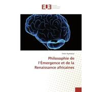 Philosophie de l'Émergence et de la Renaissance africaines - Didier Ngalebaye - Universitaires Europeennes - broché - Etude