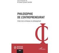 Philosophie de l'entrepreneuriat: Créer de la richesse en philosophant