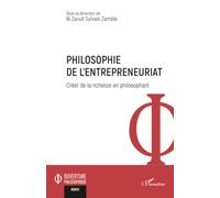 Philosophie de l'entrepreneuriat: Créer de la richesse en philosophant