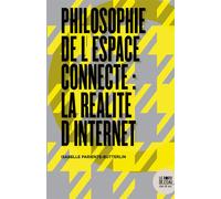Philosophie de l'espace connecté La réalité d'Internet - Isabelle Pariente-Butterlin - Le Bord De L'eau Eds - broché - Essai