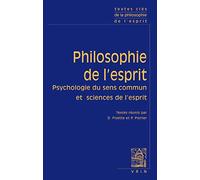 Philosophie De L'esprit - Tome 1, Psychologie Du Sens Commun Et Sciences De L'esprit