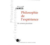 Philosophie de l'expérience. Un univers pluraliste - William James - Empecheurs De Penser En Rond - broché - Essai