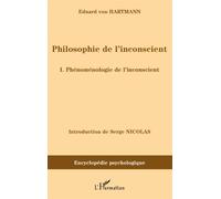 Philosophie de l'inconscient I. Phénoménologie de l'inconscient - Eduard Von Hartmann - L'harmattan - broché - Etude