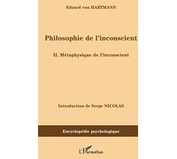 Eduard Von Hartmann – Philosophie de l'inconscient: II. Métaphysique de l'inconscient – Broché – L'Harmattan