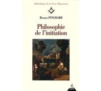 Philosophie de l'initiation Bruno Pinchard (Auteur)