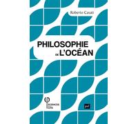 Philosophie de l'océan - Roberto Casati - Puf - broché - Essai