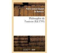 Pierre-Samuel Dupont de Nemours – Philosophie de l'univers – Éd.1793 – Broché – Hachette Livre