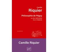 Philosophie de Péguy Ou les mémoires d'un imbécile - Camille Riquier - Puf - broché - Etude