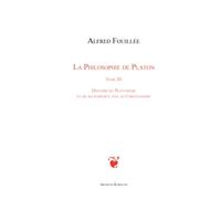 La Philosophie De Platon - Tome 3, Histoire Du Platonisme Et De Ses Rapports Avec Le Christianisme