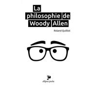 Philosophie de Woody Allen - Roland Quilliot - Ellipses - broché - Essai