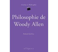 Philosophie de Woody Allen - Roland Quilliot - Ellipses - broché - Etude