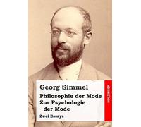 Philosophie der Mode / Zur Psychologie der Mode: Zwei Essays