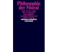 Philosophie der Moral: Texte von der Antike bis zur Gegenwart