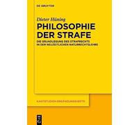 Philosophie Der Strafe: Die Grundlegung Des Strafrechts in Der Neuzeitlichen Naturrechtslehre