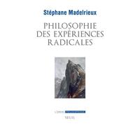 Philosophie des expériences radicales - Stéphane Madelrieux - Seuil - broché - Essai