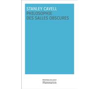 Philosophie des salles obscures - Stanley Cavell - Flammarion - broché - Essai