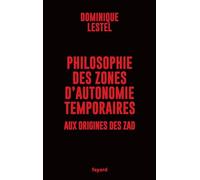 Philosophie des zones d'autonomie temporaires: Aux origines des ZAD
