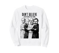 Philosophie drôle Don't Believe Everything Philosopher Sweatshirt