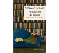 Philosophie du canapé Comment vivre une vie détendue - Stefano Scrima - Rivages - broché - Essai