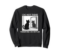 Philosophie du Chat « I Do Not Think Therefore I Do Not Am Funny » Sweatshirt