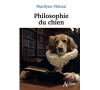 Philosophie du Chien - Maryline Videau - Atlande Eds - broché - Guide