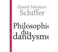 Philosophie du dandysme: Une esthétique de l'âme et du corps (Kierkegaard, Wilde, Nietzsche, Baudelaire)