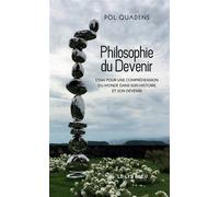 Philosophie du devenir Essai pour une compréhension du monde dans son histoire et son devenir - Pol Quadens - Le Lys Bleu - broché - Essai