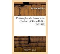 Philosophie Du Devoir Selon Cicéron Et Silvio Pellico