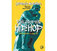 Philosophie du hip-hop - Des origines à Lauryn Hill