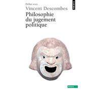 Philosophie du jugement politique Débat avec Vincent Descombes - Vincent Descombes - Points - Poche - Essai