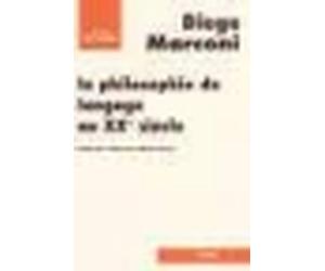 PHILOSOPHIE DU LANGAGE AU XXe SIECLE - Diego MARCONI - Eclat Eds De L' - broché - Livre