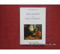 Philosophie Du Sens Commun : Logique Aléthique De La Science Et De La Foi