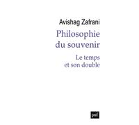 Philosophie du souvenir Le temps et son double - Avishag Zafrani - Puf - broché - Essai