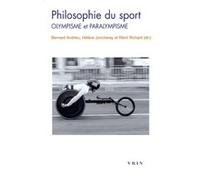 Philosophie du sport Bernard Andrieu (Editeur du volume), Hélène Joncheray (Editeur du volume), Rémi Richard (Editeur du volume)