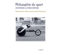 Philosophie du sport Olympisme et paralympisme - Bernard Andrieu - Vrin - broché - Manuel