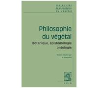 Philosophie Du Végétal - Botanique, Épistémologie, Ontologie