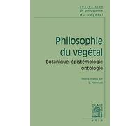 Philosophie Du Végétal - Botanique, Épistémologie, Ontologie
