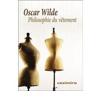 Philosophie du vêtement Oscar Wilde (Auteur)