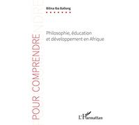 Philosophie, éducation et développement en Afrique - Iba Bilina Ballong - L'harmattan - broché - Essai