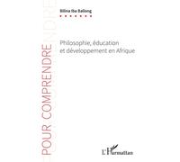 Philosophie, éducation et développement en Afrique - Iba Bilina Ballong - L'harmattan - broché - Essai