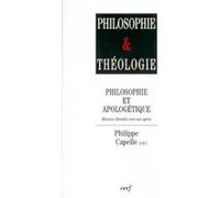 Philosophie et apologetique Philippe Capelle-Dumont (Auteur)