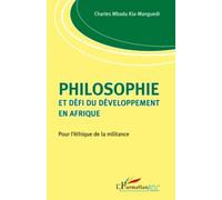 Philosophie Et Défi Du Développement En Afrique - Pour L'éthique De La Militance