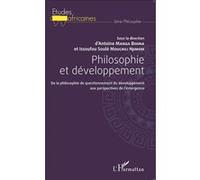 Philosophie et développement De la philosophie de questionnement du développement aux perspectives de l'émergence - Antoine Manga Bihina - L'harmattan - broché - Essai