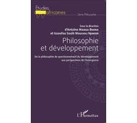 Philosophie et développement De la philosophie de questionnement du développement aux perspectives de l'émergence - Antoine Manga Bihina - L'harmattan - broché - Essai
