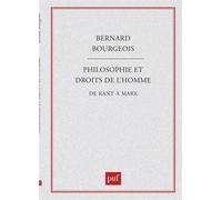 Philosophie et droits de l'homme, de Kant à Marx De Kant à Marx - Bernard Bourgeois - Puf - broché - Essai