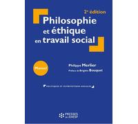 Philosophie et éthique en travail social Préface de Brigitte Bouquet - Philippe Merlier - Presses Ehesp - broché - Essai