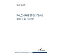 Philosophie et existence Qu'est-ce que l'homme ? - Pascal Gaudet - L'harmattan - broché - Essai