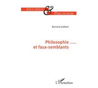 Philosophie et faux-semblants - Bernard Jolibert - L'harmattan - broché - Essai