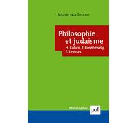 Philosophie et judaïsme : Cohen, Rosenzweig, Levinas Sophie Nordmann (Auteur)
