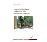 Philosophie et kénose chez Simone Weil – De l'amour du monde à l'Imitatio Christi – L'Harmattan